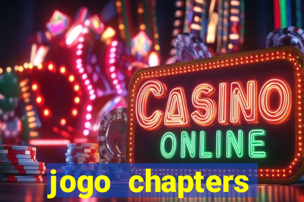 jogo chapters diamantes infinitos